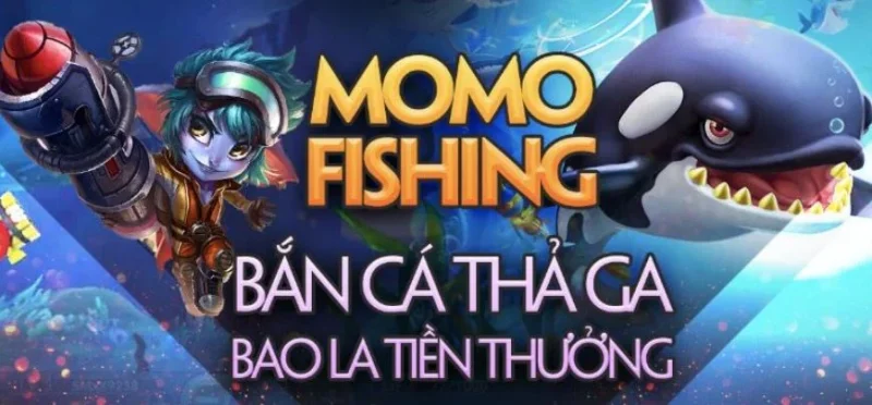 Bắn cá cược vui cùng Momo Fishing