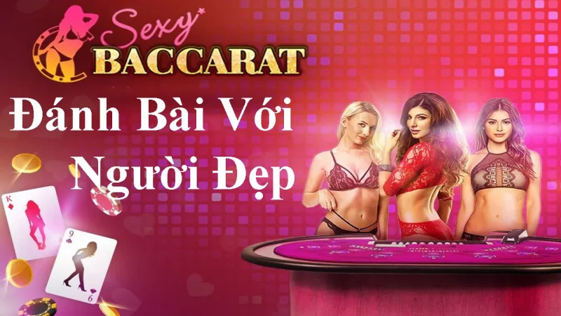 Tham gia Sexy Baccarat Casino để cá cược cùng người đẹp